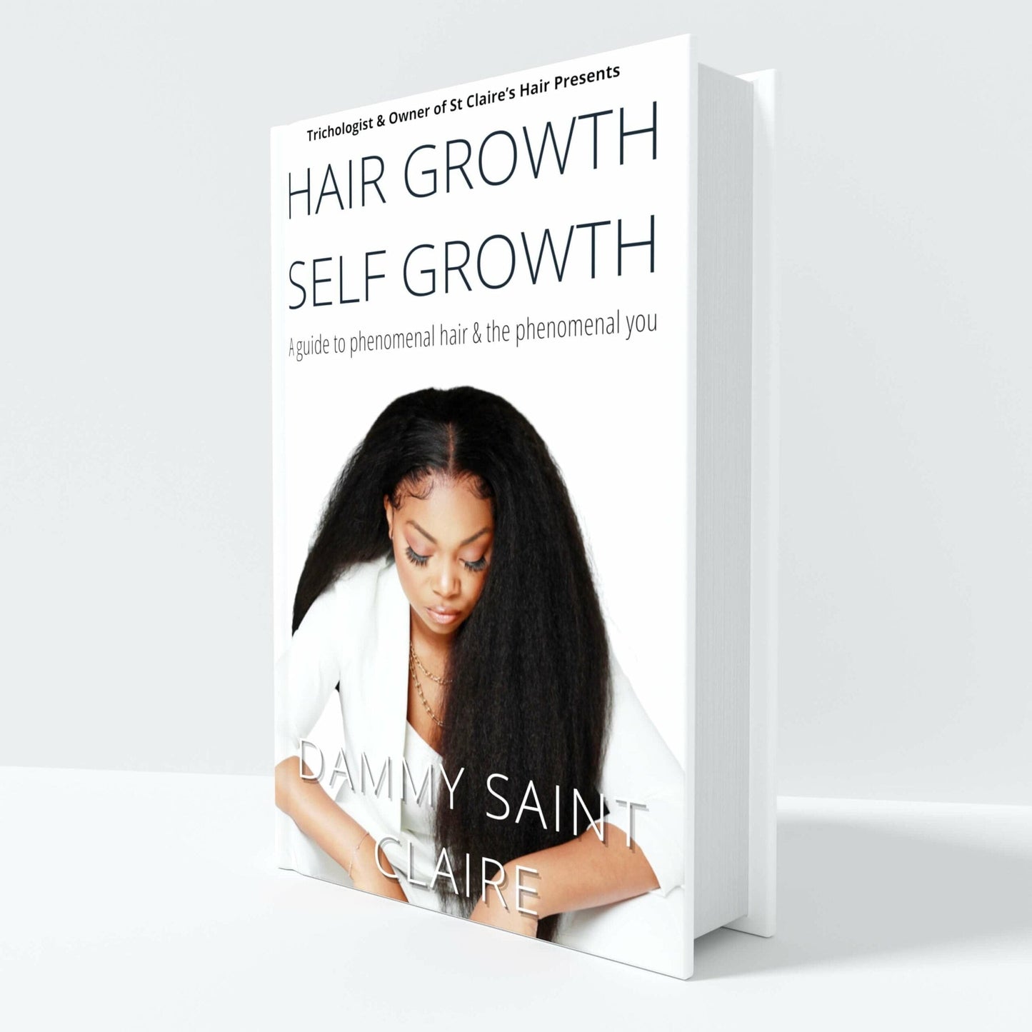 Ebook: Hair Growth Self Growth: A Guide To Phenomenal Hair & The Phenomenal You